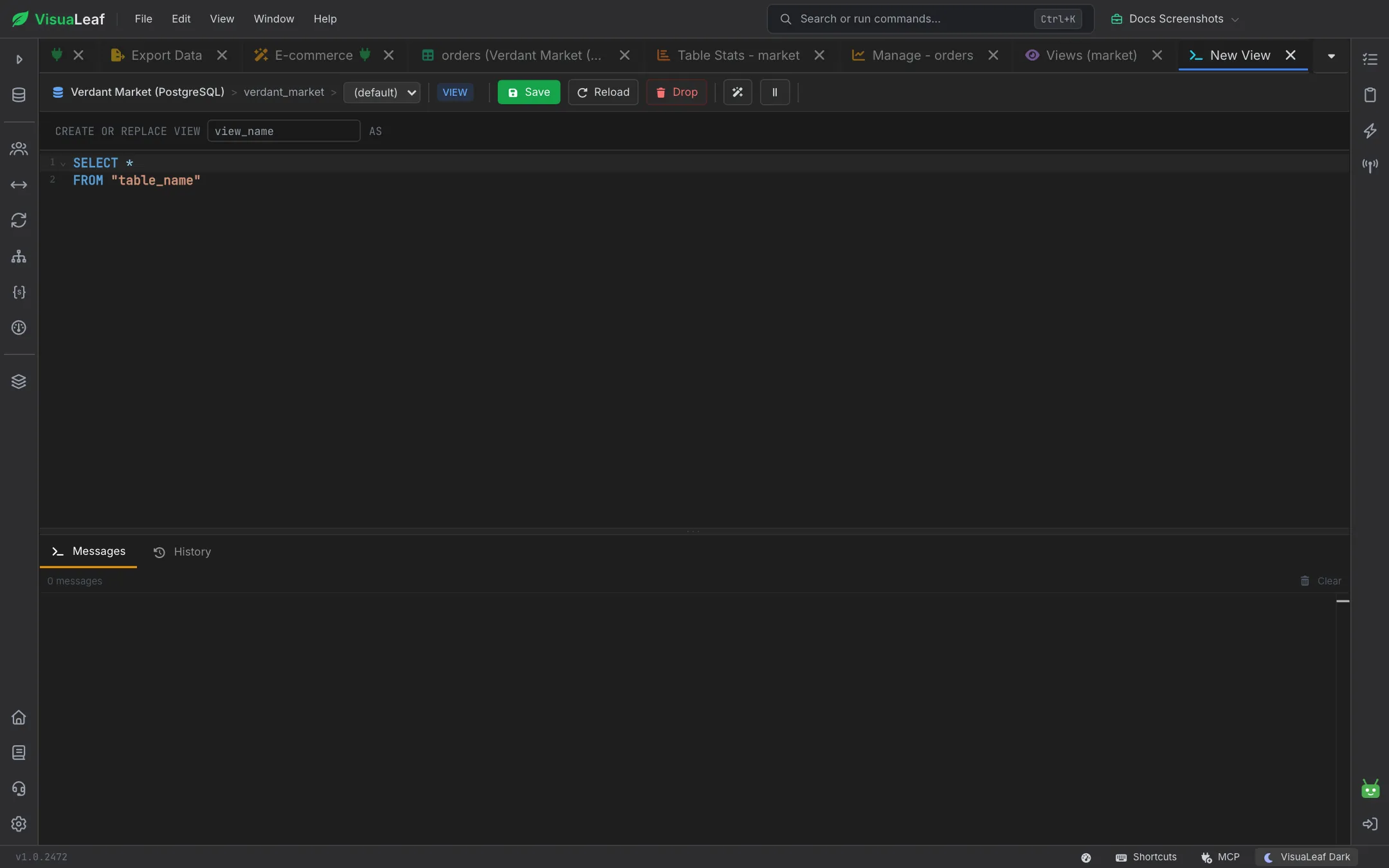 New View tab on Verdant Market (PostgreSQL) with a schema picker, VIEW badge, Save, Reload and Drop buttons, a view_name field in the CREATE OR REPLACE VIEW line, a SELECT * FROM table_name starter query and an empty Messages panel