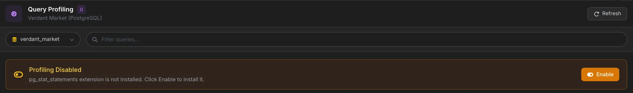 Query Profiling on Verdant Market (PostgreSQL) with the verdant_market database picker, a Filter queries box, and an amber Profiling Disabled banner saying the pg_stat_statements extension is not installed, with an Enable button