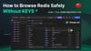 How to Browse and Edit Redis Safely Without `KEYS *`