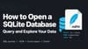 How to Open a SQLite Database: Query and Explore Your Data